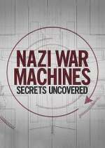Watch Nazi War Machines: Secrets Uncovered Xmovies8