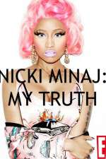 Watch Nicki Minaj My Truth Xmovies8