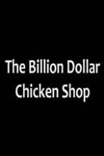 Watch Billion Dollar Chicken Shop Xmovies8