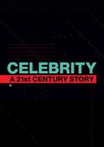 Watch Celebrity: A 21st-Century Story Xmovies8