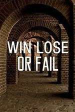 Watch Win Lose or Fail Xmovies8