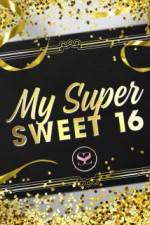 Watch My Super Sweet 16 Xmovies8