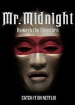 Watch Mr. Midnight: Beware the Monsters Xmovies8