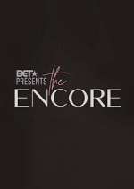 Watch BET Presents: The Encore Xmovies8