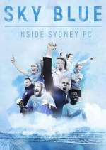 Watch Sky Blue: Inside Sydney FC Xmovies8