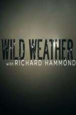 Watch Wild Weather with Richard Hammond Xmovies8