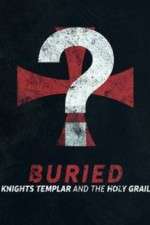 Watch Buried: Knights Templar and the Holy Grail Xmovies8