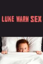 Watch Luke Warm Sex Xmovies8