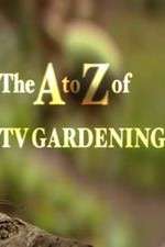 Watch The a to Z of TV Gardening Xmovies8
