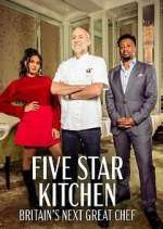 Watch Five Star Kitchen: Britain's Next Great Chef Xmovies8