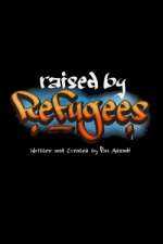 Watch Raised by Refugees Xmovies8