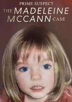 Watch Prime Suspect: The Madeleine McCann Case Xmovies8