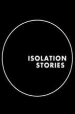Watch Isolation Stories Xmovies8
