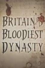 Watch Britain's Bloodiest Dynasty Xmovies8