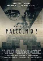Watch Who Killed Malcolm X? Xmovies8