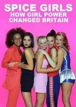 Watch Spice Girls: How Girl Power Changed Britain Xmovies8