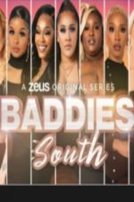 Watch Baddies South Xmovies8