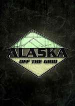 Watch Alaska Off the Grid Xmovies8