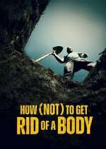 Watch How (Not) to Get Rid of a Body Xmovies8