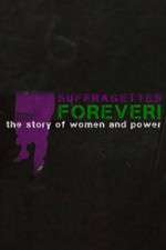 Watch Suffragettes Forever The Story of Women and Power Xmovies8