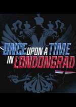 Watch Once Upon a Time in Londongrad Xmovies8
