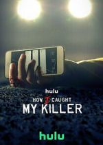 Watch How I Caught My Killer Xmovies8