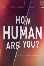 Watch How Human Are You? Xmovies8