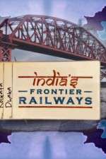 Watch Indias Frontier Railways Xmovies8