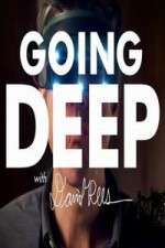 Watch Going Deep with David Rees Xmovies8