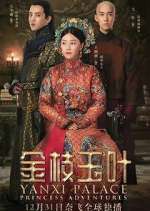 Watch Yanxi Palace: Princess Adventures Xmovies8