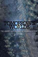Watch Tomorrow's Worlds: The Unearthly History of Science Fiction Xmovies8