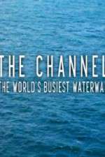 Watch The Channel: The World's Busiest Waterway Xmovies8