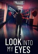 Watch True Crime Story: Look Into My Eyes Xmovies8