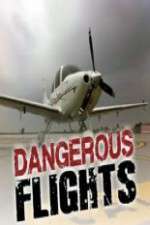 Watch Dangerous Flights Xmovies8