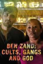 Watch Ben Zand: Cults, Gangs and God Xmovies8