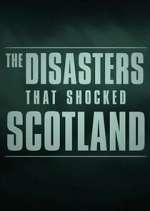 Watch The Disasters That Shocked Scotland Xmovies8