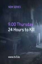 Watch 24 Hours to Kill Xmovies8