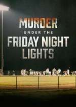 Watch Murder Under the Friday Night Lights Xmovies8