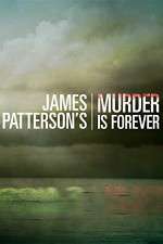 Watch James Pattersons Murder Is Forever Xmovies8