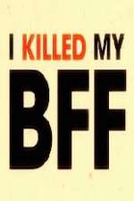 Watch I Killed My BFF Xmovies8