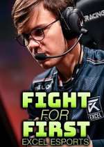 Watch Fight for First: Excel Esports Xmovies8