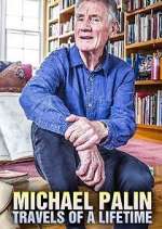 Watch Michael Palin: Travels of a Lifetime Xmovies8