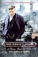 Watch Fred Dibnah's World of Steam, Steel and Stone Xmovies8