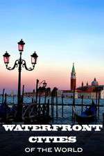 Watch Waterfront Cities of the World Xmovies8