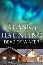 Watch Alaska Haunting: Dead of Winter Xmovies8