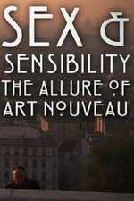 Watch Sex and Sensibility The Allure of Art Nouveau Xmovies8