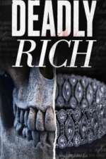 Watch Deadly Rich Xmovies8