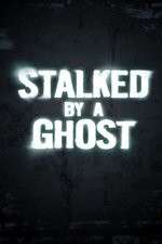 Watch Stalked By A Ghost Xmovies8