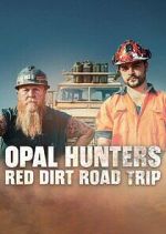 Watch Opal Hunters: Red Dirt Roadtrip Xmovies8