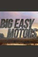 Watch Big Easy Motors Xmovies8